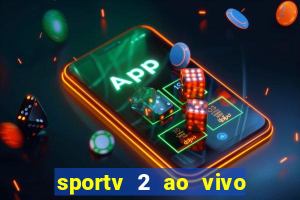 sportv 2 ao vivo mega canais